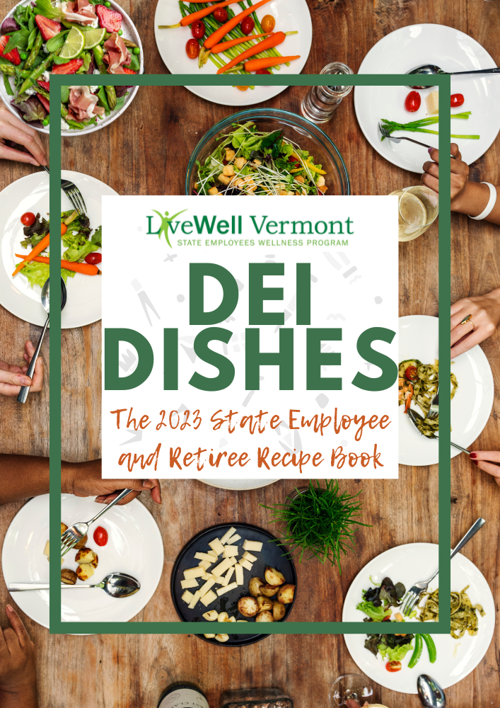 DEI Dishes: Recipes Submitted by State of Vermont Employees and Retirees on a background of a table of food with many hands